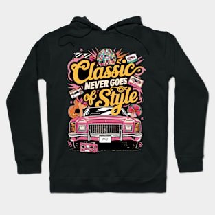 Classic never goes out of style Hoodie